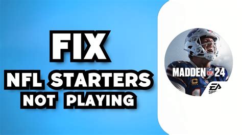 madden 23 starters not playing|madden 23 troubleshooting.